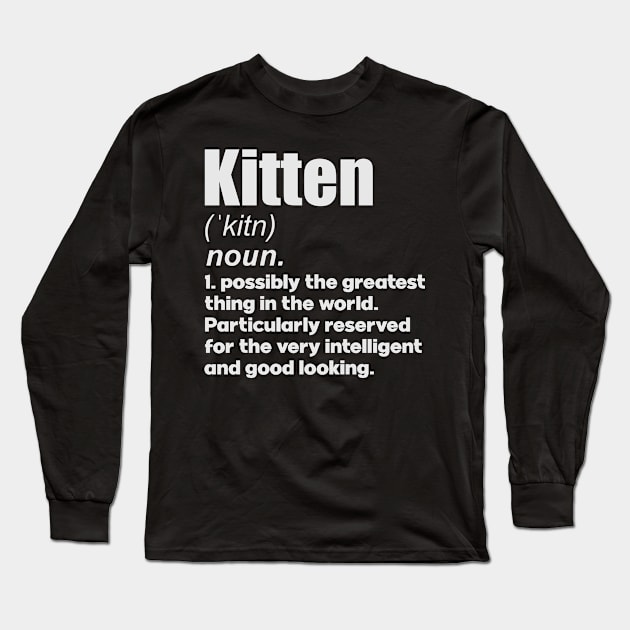 Kittens pet lover gifts definition Long Sleeve T-Shirt by SerenityByAlex